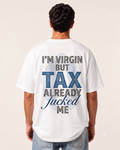 T-shirt Not Legal porté de dos - I'm virgin but tax already fucked me